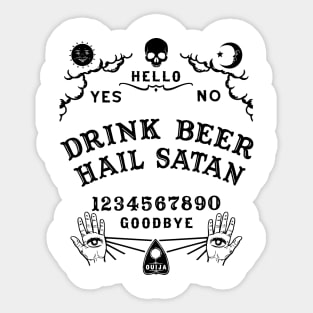 Drink Beer Hail Satan Ouija Board Sticker